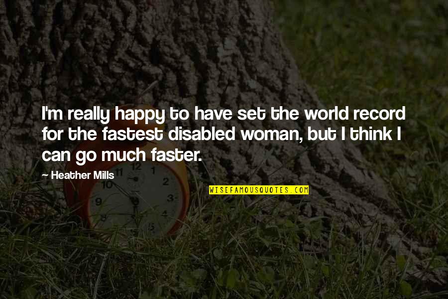 Happy Go Quotes By Heather Mills: I'm really happy to have set the world