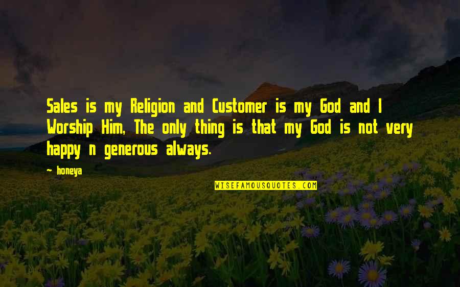 Happy God Quotes By Honeya: Sales is my Religion and Customer is my