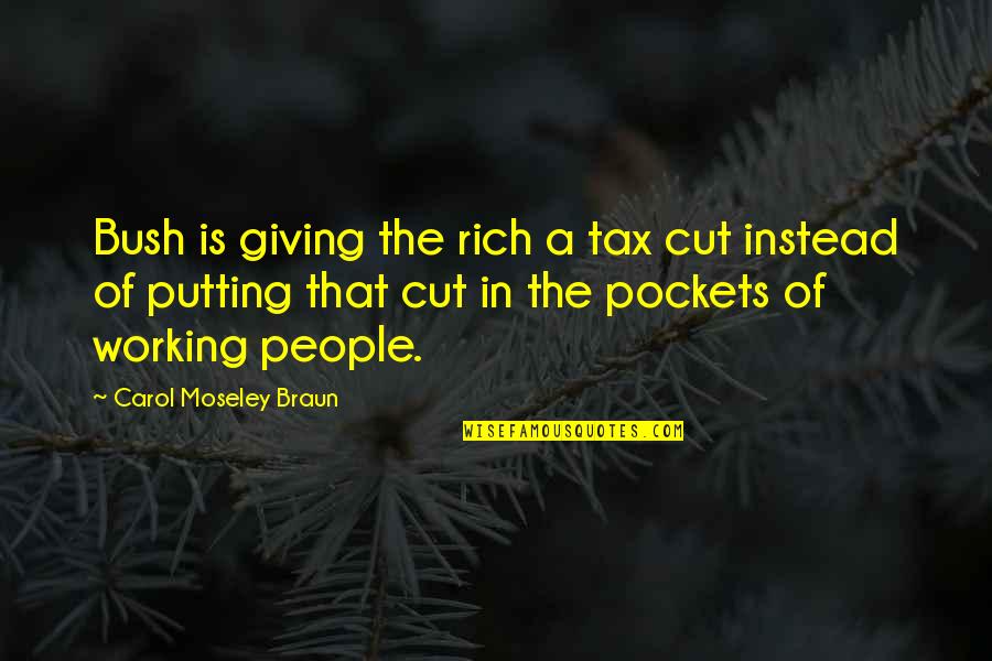 Happy Gowri Ganesha Quotes By Carol Moseley Braun: Bush is giving the rich a tax cut