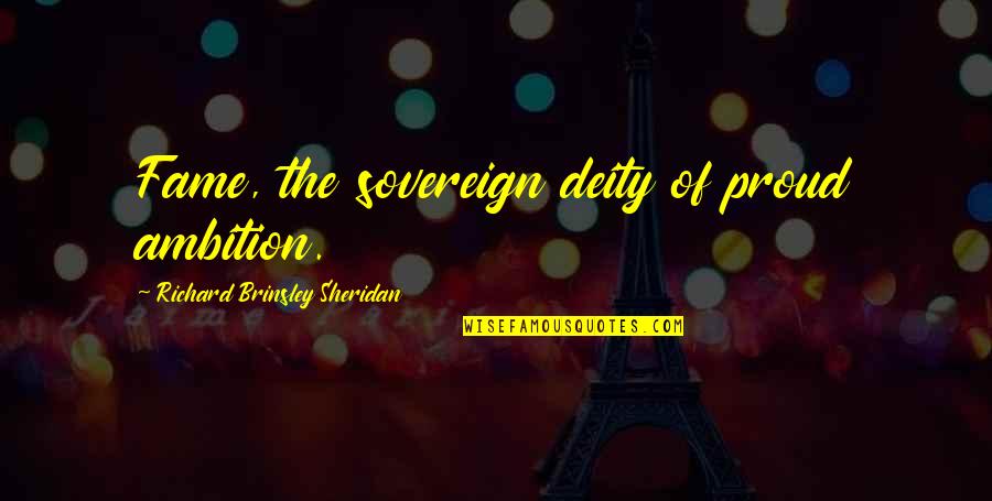 Happy Grandparents Quotes By Richard Brinsley Sheridan: Fame, the sovereign deity of proud ambition.