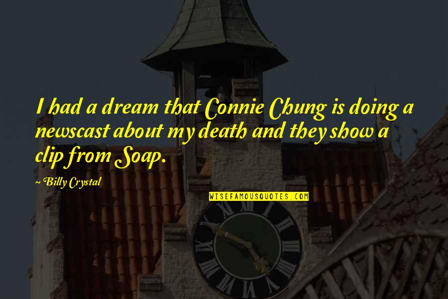 Happy Halloween Sayings Or Quotes By Billy Crystal: I had a dream that Connie Chung is Happy Halloween Sayings Or Quotes By Billy Crystal: I had a dream that Connie Chung is