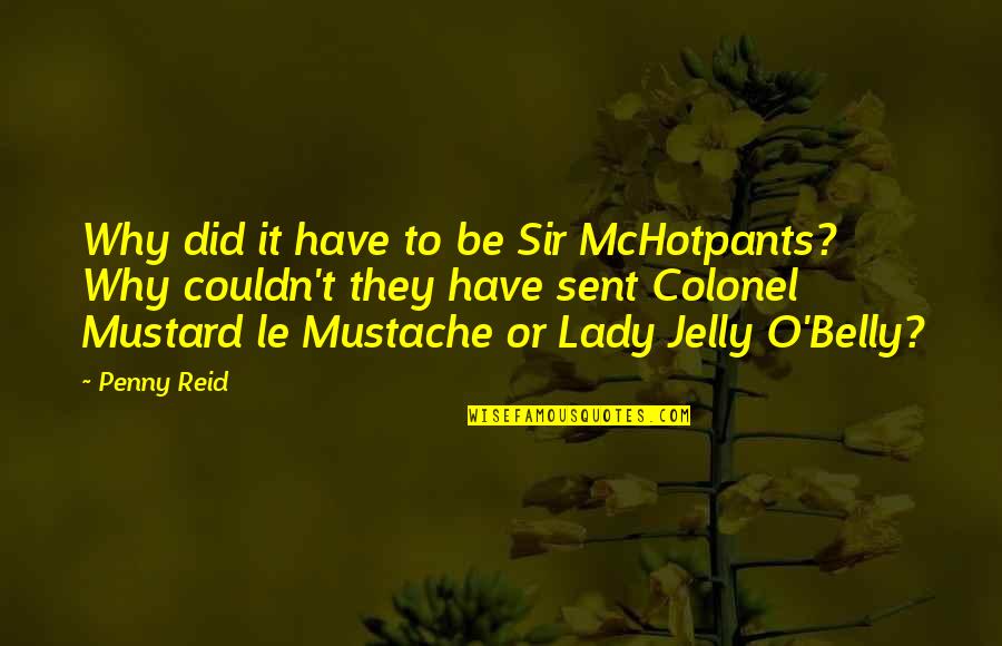 Happy Halloween Sayings Or Quotes By Penny Reid: Why did it have to be Sir McHotpants?