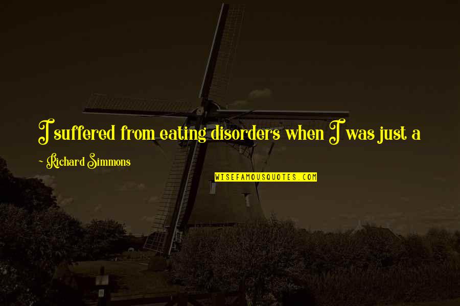 Happy Halloween Sayings Or Quotes By Richard Simmons: I suffered from eating disorders when I was Happy Halloween Sayings Or Quotes By Richard Simmons: I suffered from eating disorders when I was