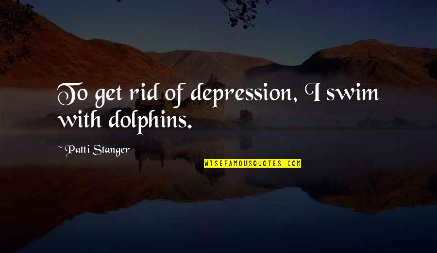 Happy Halloween Scary Quotes By Patti Stanger: To get rid of depression, I swim with