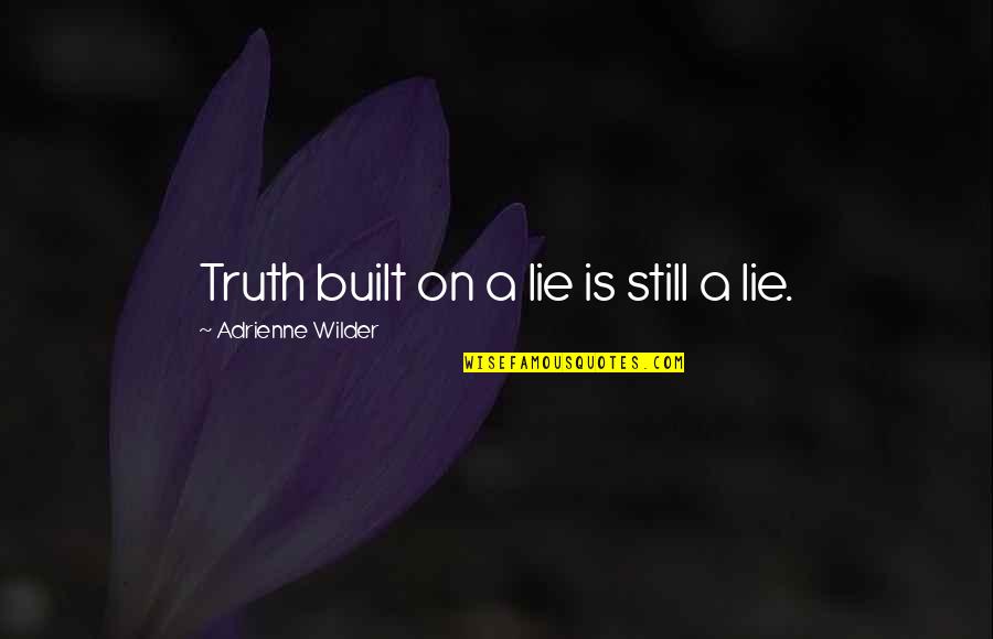 Happy Hanukkah Wishes Quotes By Adrienne Wilder: Truth built on a lie is still a Happy Hanukkah Wishes Quotes By Adrienne Wilder: Truth built on a lie is still a