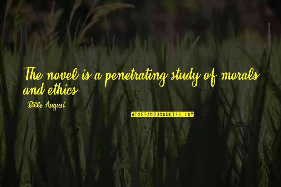 Happy Hearts Quotes By Bille August: The novel is a penetrating study of morals Happy Hearts Quotes By Bille August: The novel is a penetrating study of morals