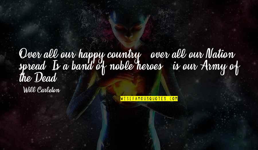 Happy Heroes Day Quotes By Will Carleton: Over all our happy country - over all