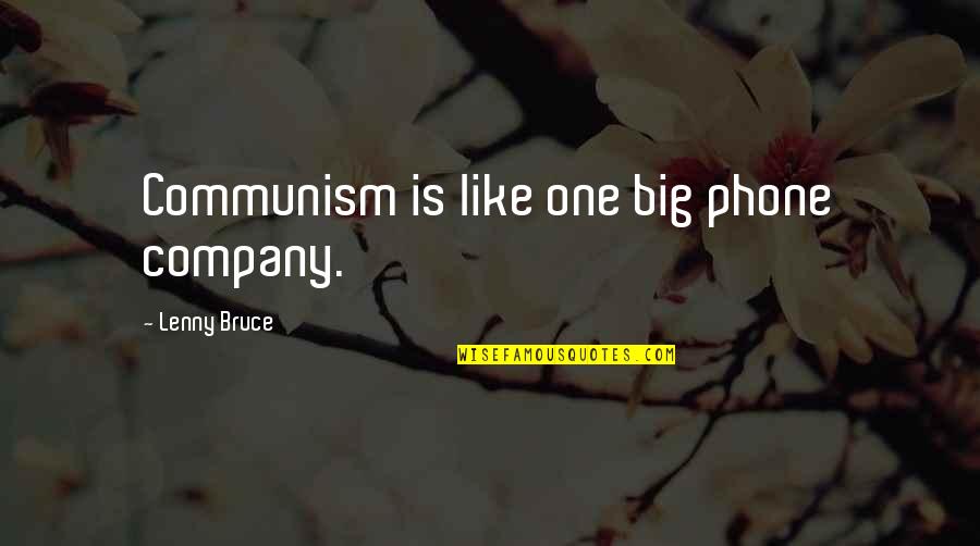 Happy Holiday Season Quotes By Lenny Bruce: Communism is like one big phone company.