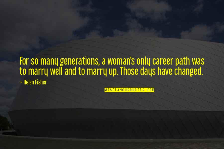 Happy Holidays Funny Quotes By Helen Fisher: For so many generations, a woman's only career Happy Holidays Funny Quotes By Helen Fisher: For so many generations, a woman's only career