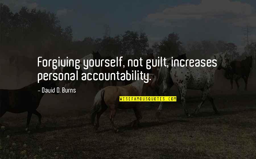 Happy Holidays Greetings Quotes By David D. Burns: Forgiving yourself, not guilt, increases personal accountability.