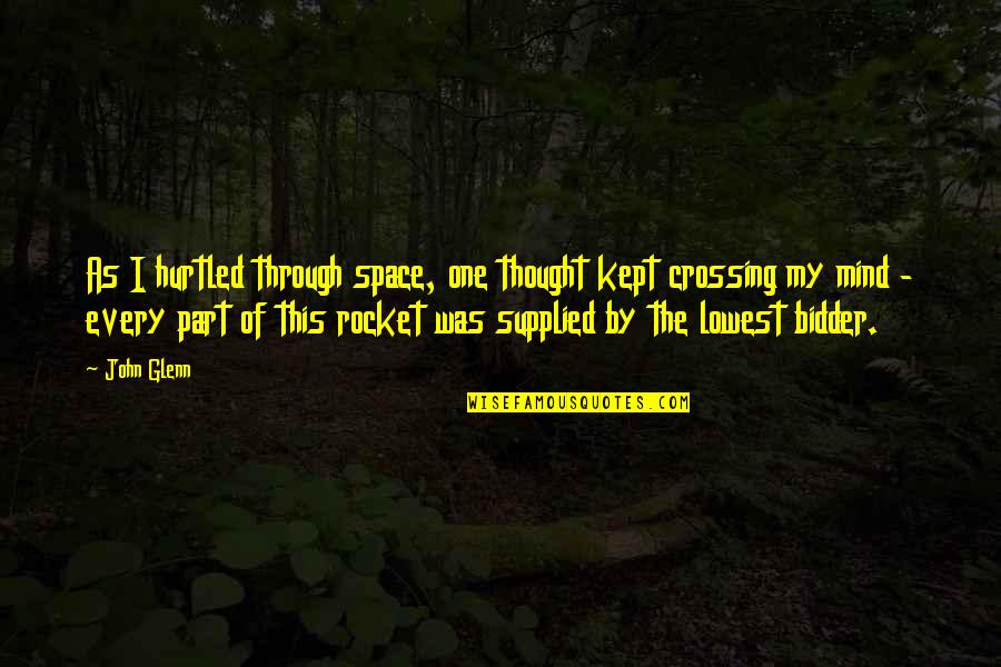 Happy Hormone Quotes By John Glenn: As I hurtled through space, one thought kept