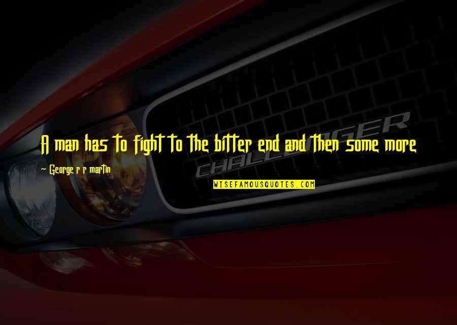 Happy Hug Day Images With Quotes By George R R Martin: A man has to fight to the bitter Happy Hug Day Images With Quotes By George R R Martin: A man has to fight to the bitter