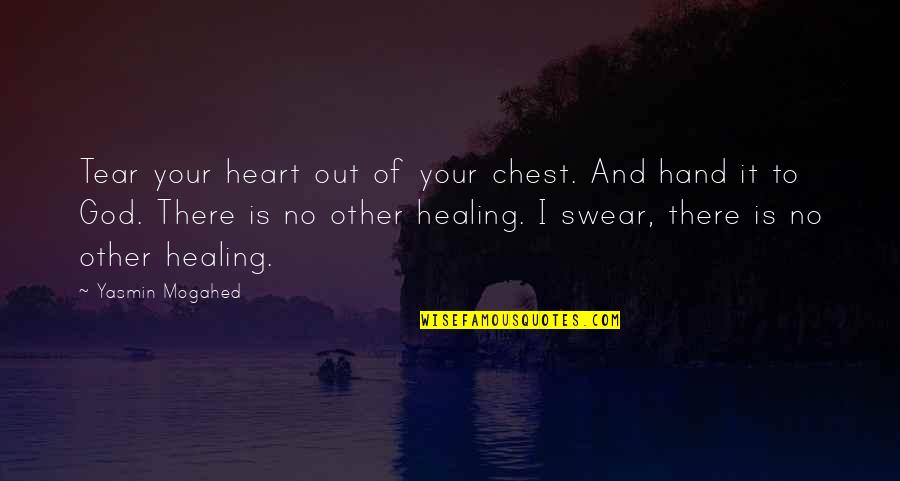 Happy Imagine Dragons Quotes By Yasmin Mogahed: Tear your heart out of your chest. And