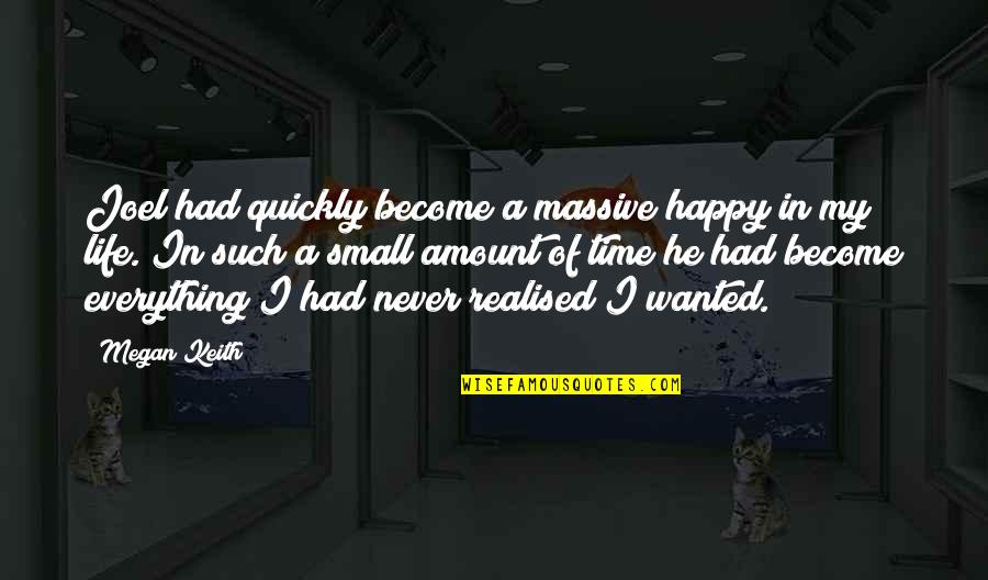 Happy In Love Quotes By Megan Keith: Joel had quickly become a massive happy in