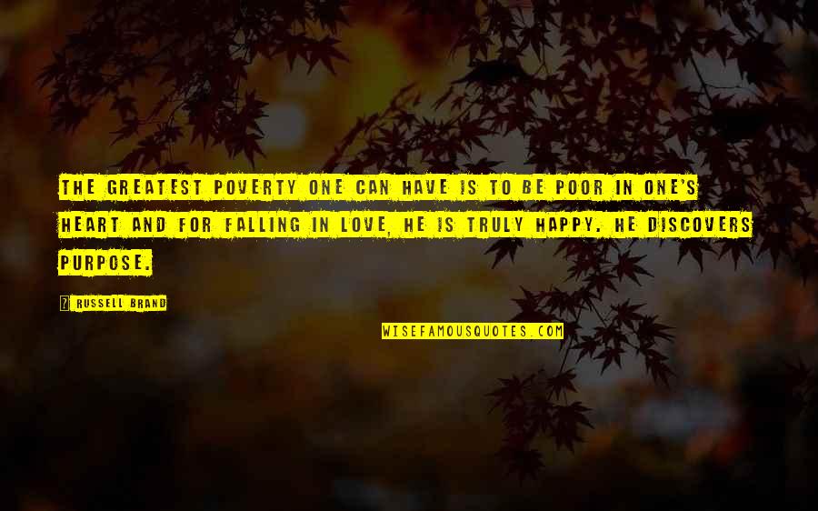 Happy In Love Quotes By Russell Brand: The greatest poverty one can have is to