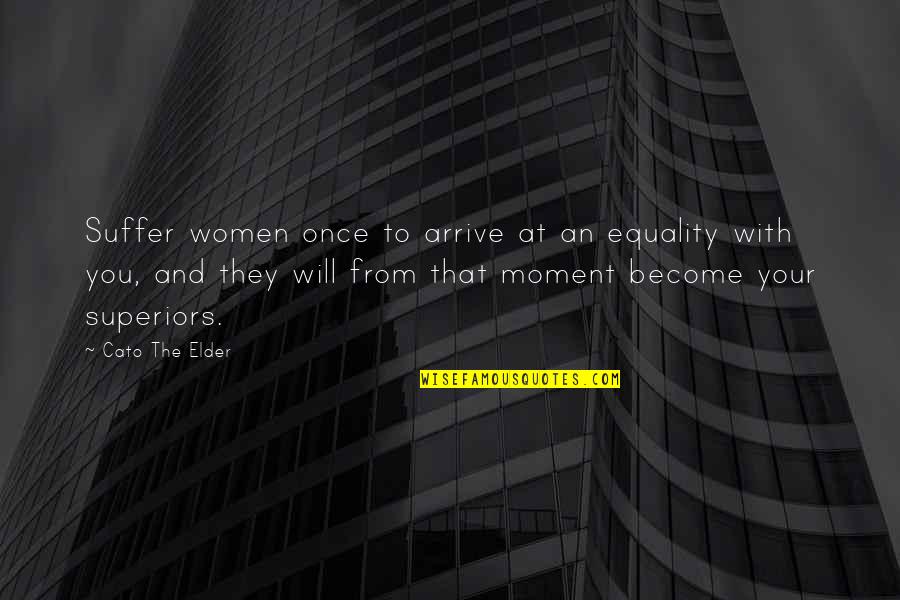 Happy Kid Inside Quotes By Cato The Elder: Suffer women once to arrive at an equality Happy Kid Inside Quotes By Cato The Elder: Suffer women once to arrive at an equality