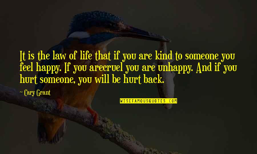 Happy Kind Quotes By Cary Grant: It is the law of life that if Happy Kind Quotes By Cary Grant: It is the law of life that if