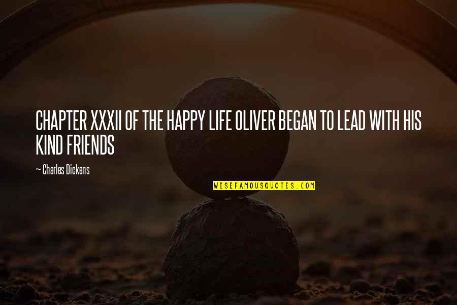 Happy Kind Quotes By Charles Dickens: CHAPTER XXXII OF THE HAPPY LIFE OLIVER BEGAN