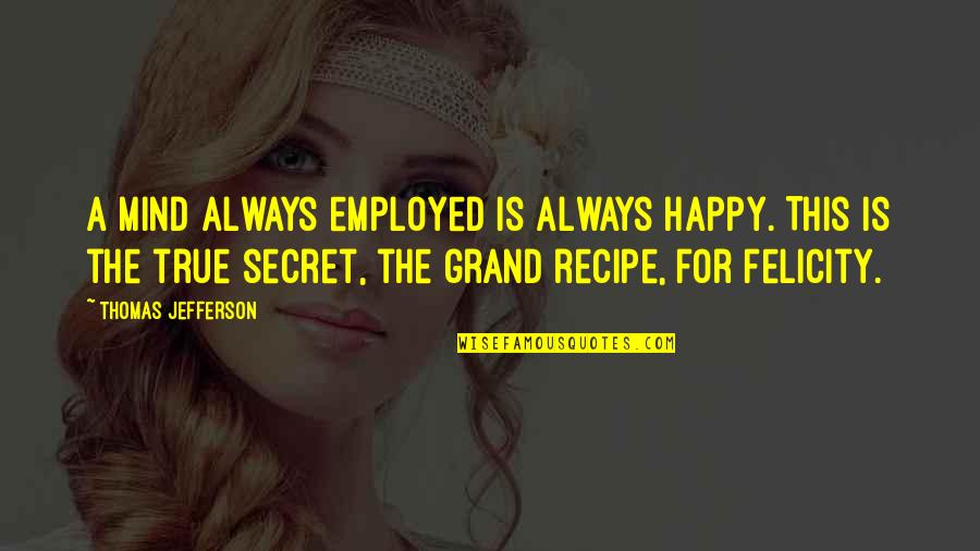 Happy Labor Day Quotes By Thomas Jefferson: A mind always employed is always happy. This Happy Labor Day Quotes By Thomas Jefferson: A mind always employed is always happy. This