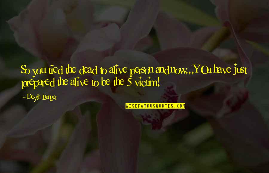 Happy Laughter Day Quotes By Deyth Banger: So you tied the dead to alive person Happy Laughter Day Quotes By Deyth Banger: So you tied the dead to alive person