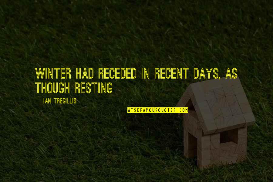 Happy Life Dan Artinya Quotes By Ian Tregillis: Winter had receded in recent days, as though Happy Life Dan Artinya Quotes By Ian Tregillis: Winter had receded in recent days, as though