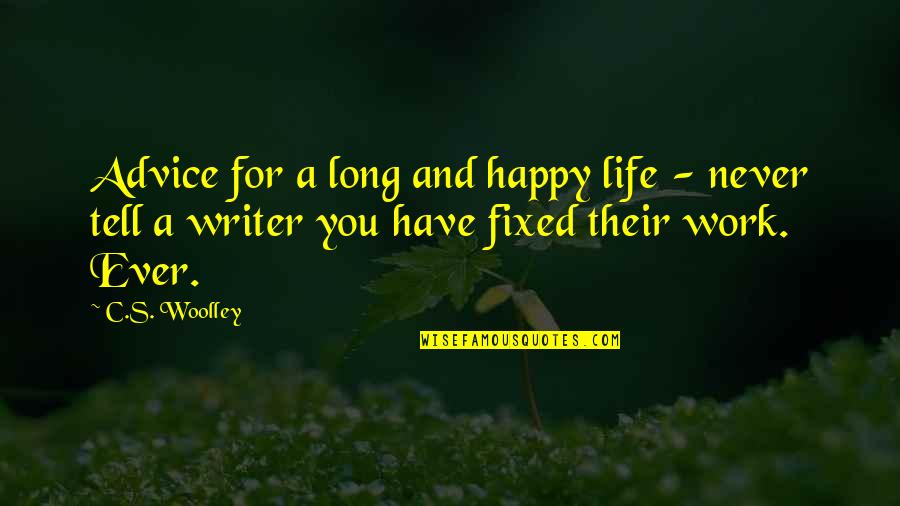 Happy Life Long Quotes By C.S. Woolley: Advice for a long and happy life -