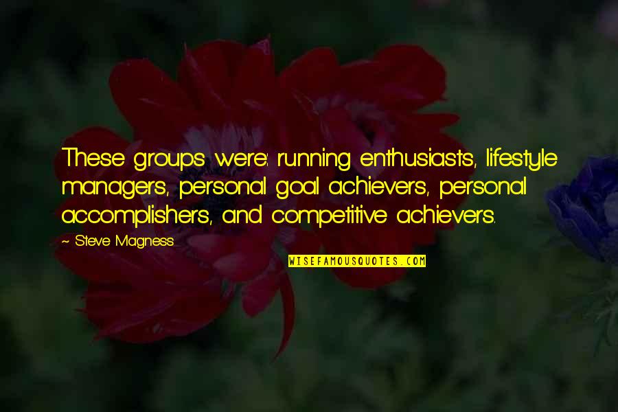 Happy Life Rain Quotes By Steve Magness: These groups were: running enthusiasts, lifestyle managers, personal Happy Life Rain Quotes By Steve Magness: These groups were: running enthusiasts, lifestyle managers, personal
