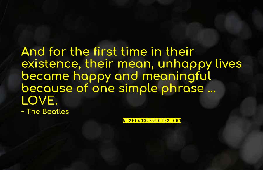 Happy Lives Quotes By The Beatles: And for the first time in their existence,