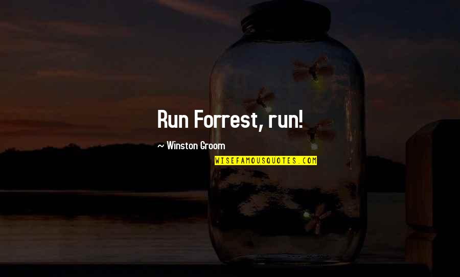 Happy Loman Quotes By Winston Groom: Run Forrest, run!