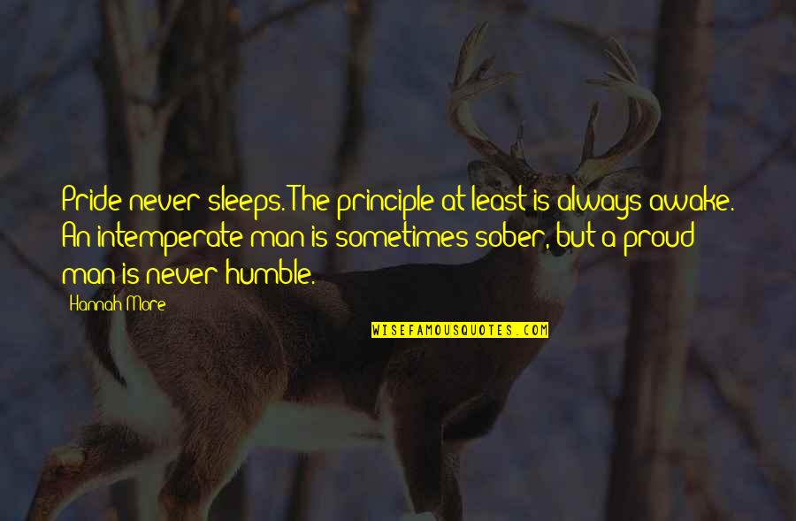 Happy Love Relationship Quotes By Hannah More: Pride never sleeps. The principle at least is