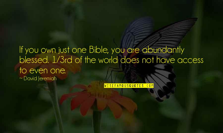 Happy Love Story Quotes By David Jeremiah: If you own just one Bible, you are