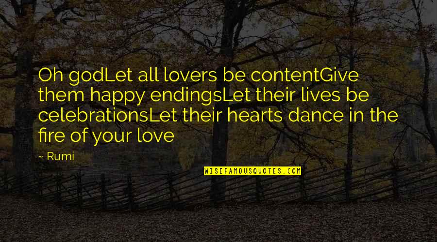 Happy Lovers Quotes By Rumi: Oh godLet all lovers be contentGive them happy