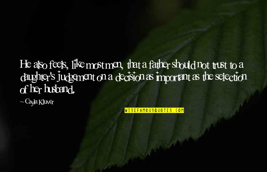 Happy March Quotes By Cayla Kluver: He also feels, like most men, that a Happy March Quotes By Cayla Kluver: He also feels, like most men, that a