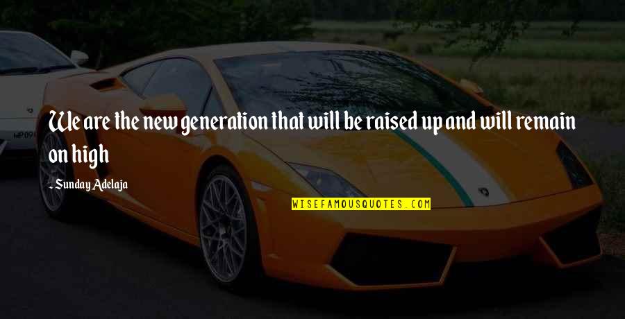 Happy March Quotes By Sunday Adelaja: We are the new generation that will be