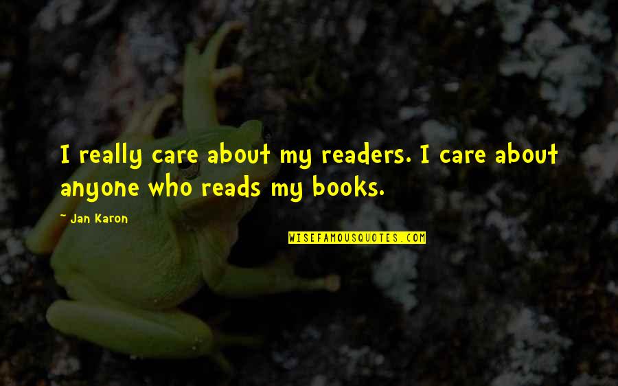 Happy Marriage Couple Quotes By Jan Karon: I really care about my readers. I care