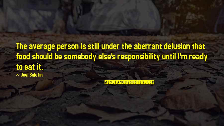 Happy Married Life Christian Quotes By Joel Salatin: The average person is still under the aberrant