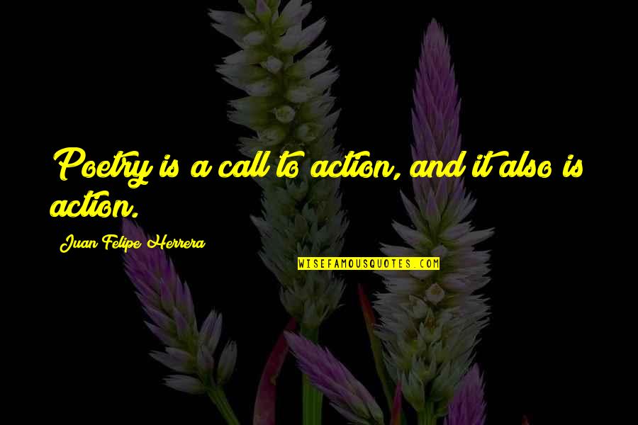Happy Martin Luther King Jr Day Quotes By Juan Felipe Herrera: Poetry is a call to action, and it