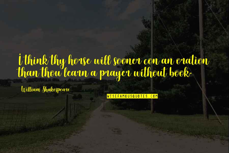Happy Martin Luther King Jr Day Quotes By William Shakespeare: I think thy horse will sooner con an