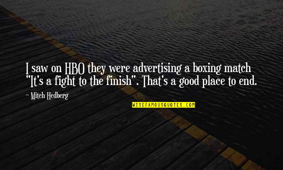 Happy Maternity Leave Quotes By Mitch Hedberg: I saw on HBO they were advertising a Happy Maternity Leave Quotes By Mitch Hedberg: I saw on HBO they were advertising a