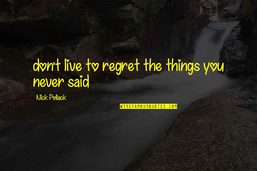 Happy Medical Assistant Day Quotes By Nick Pollack: don't live to regret the things you never Happy Medical Assistant Day Quotes By Nick Pollack: don't live to regret the things you never