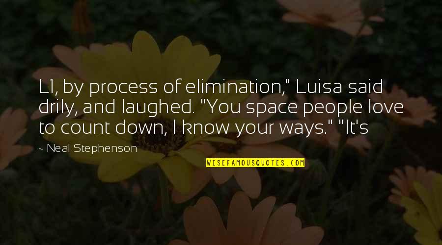 Happy Menstrual Quotes By Neal Stephenson: L1, by process of elimination," Luisa said drily,
