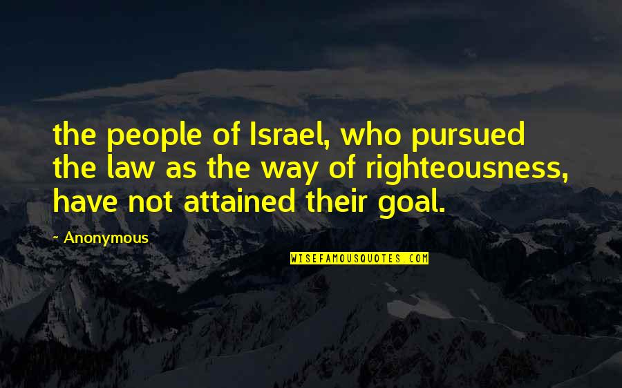Happy Middle Of The Week Quotes By Anonymous: the people of Israel, who pursued the law