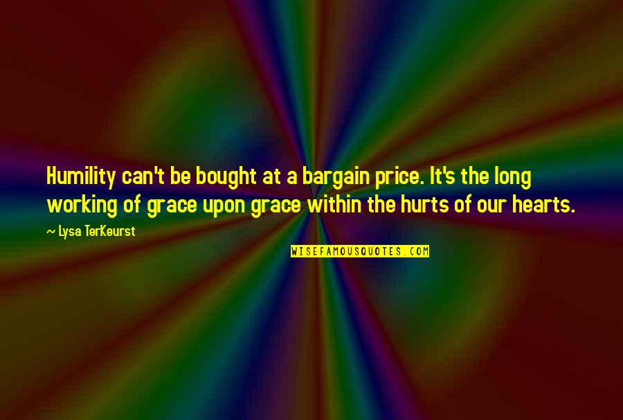 Happy Monday Afternoon Quotes By Lysa TerKeurst: Humility can't be bought at a bargain price. Happy Monday Afternoon Quotes By Lysa TerKeurst: Humility can't be bought at a bargain price.