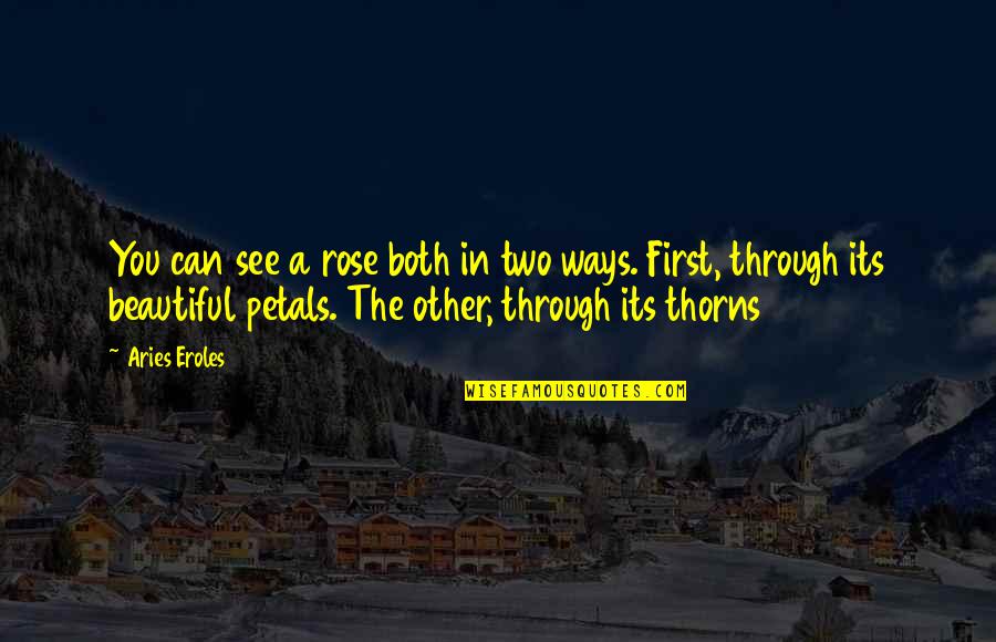 Happy Monday December Quotes By Aries Eroles: You can see a rose both in two Happy Monday December Quotes By Aries Eroles: You can see a rose both in two