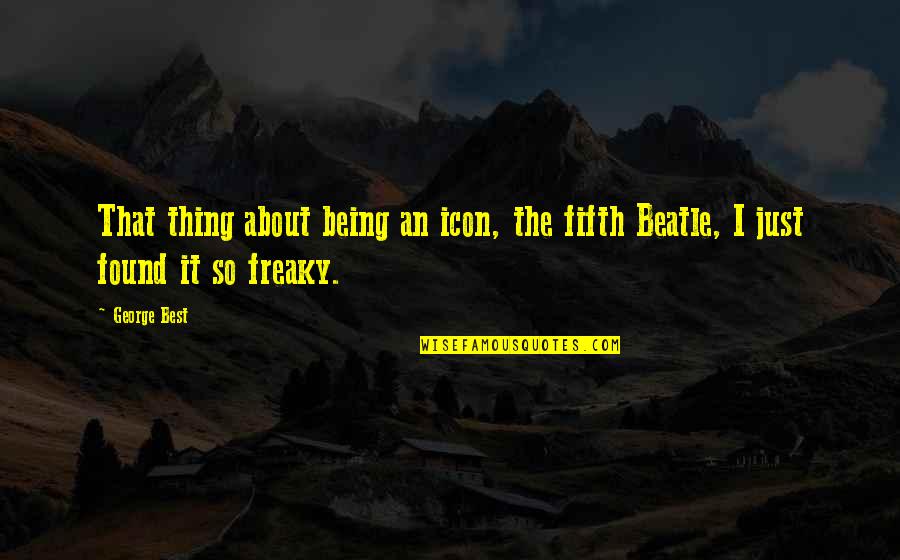 Happy Mother Day To All Mothers Quotes By George Best: That thing about being an icon, the fifth
