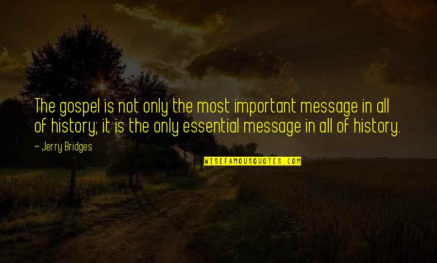 Happy Mothers Day Adopted Quotes By Jerry Bridges: The gospel is not only the most important Happy Mothers Day Adopted Quotes By Jerry Bridges: The gospel is not only the most important