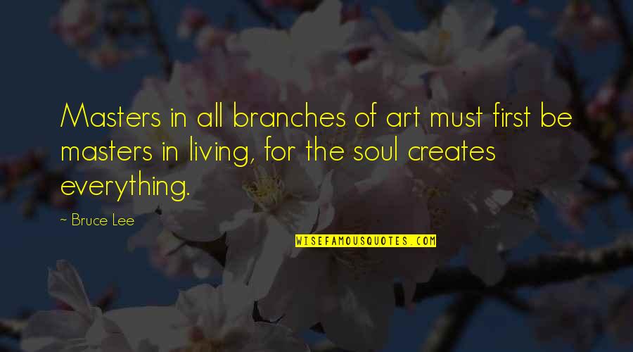 Happy Mother's Day Famous Quotes By Bruce Lee: Masters in all branches of art must first