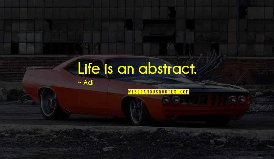 Happy Narak Chaturdashi Quotes By Adi: Life is an abstract. Happy Narak Chaturdashi Quotes By Adi: Life is an abstract.
