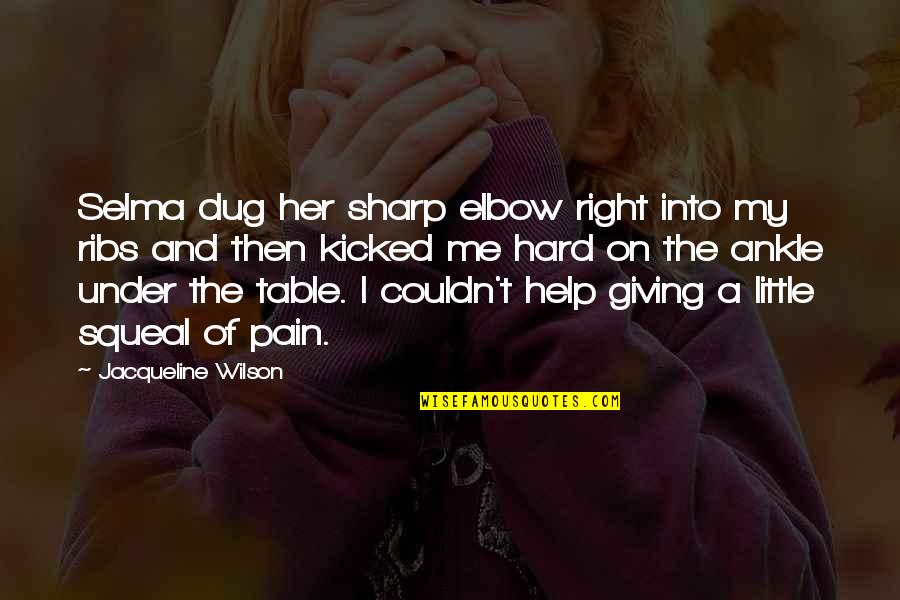 Happy Naw Ruz Quotes By Jacqueline Wilson: Selma dug her sharp elbow right into my Happy Naw Ruz Quotes By Jacqueline Wilson: Selma dug her sharp elbow right into my