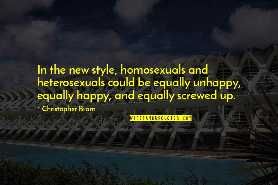 Happy New Best Quotes By Christopher Bram: In the new style, homosexuals and heterosexuals could